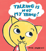 Talking is Not My Thing