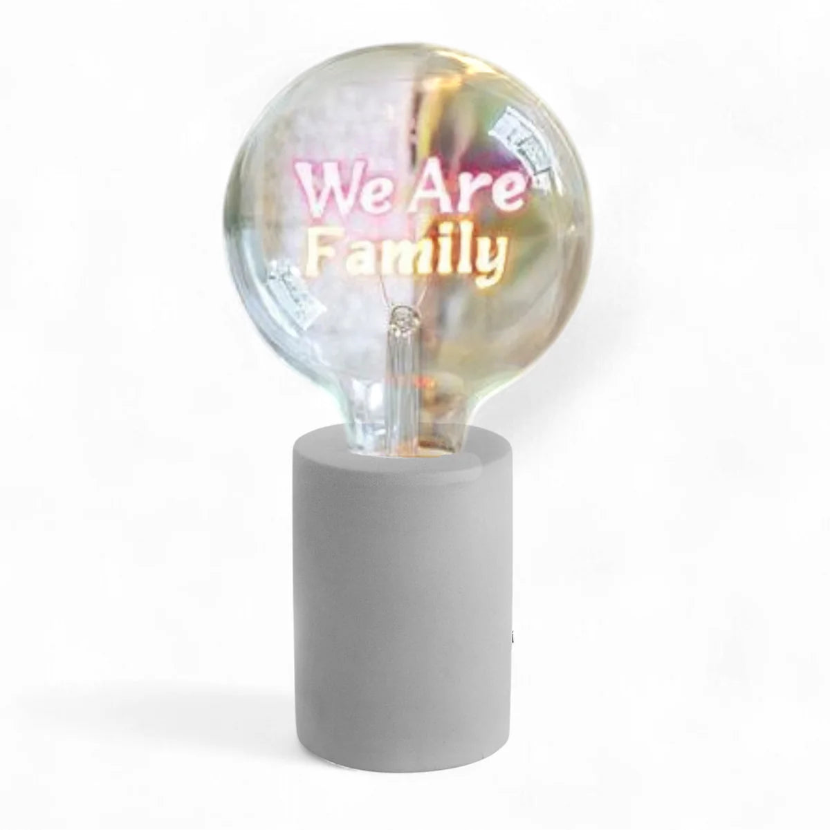 We Are Family
Text Bulb | Table Lamp |Screw Down